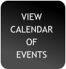VIEW  CALENDAR OF EVENTS