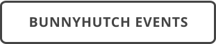 BUNNYHUTCH EVENTS